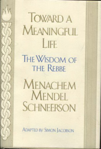 Toward a Meaningful life - The wisdom of the rebbe