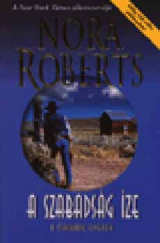 Nora Roberts - A szabadság íze - A MacKade fivérek