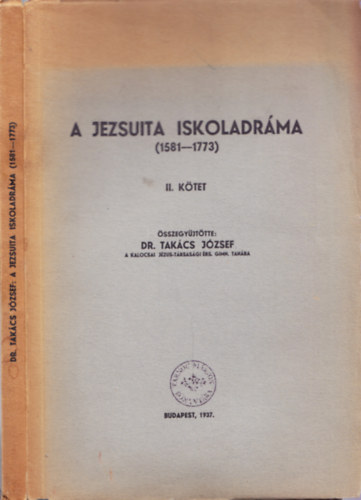 Dr. Takcs Jzsef - A jezsuita iskoladrma (1581-1773) II.