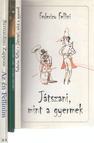 Georges Simenon, Bernardino Zapponi Federico Fellini - 3 db. Fellinivel kapcsolatos kötet (Játszani mint a gyermek + Federico Fellini és Georges Simenon levelezéséből + Az én Fellinim)