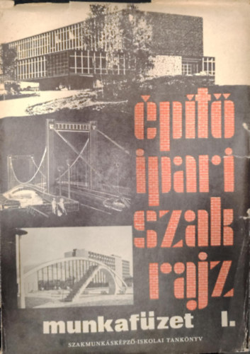 Herczeg L�szl�n� szerk. - �p�t�ipari szakrajz munkaf�zet I.