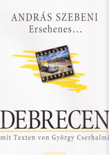 Andrs Szebeni; Cserhalmi Gyrgy - Ersehenes...Debrecen