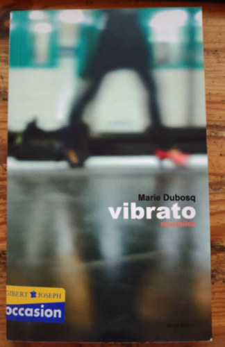Marie Dubosq - VIBRATO- francia nyelvű novella
