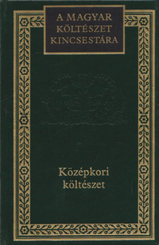 K�z�pkori k�lt�szet v�logat�s (A magyar k�lt�szet kincsest�ra 79.k�tet)