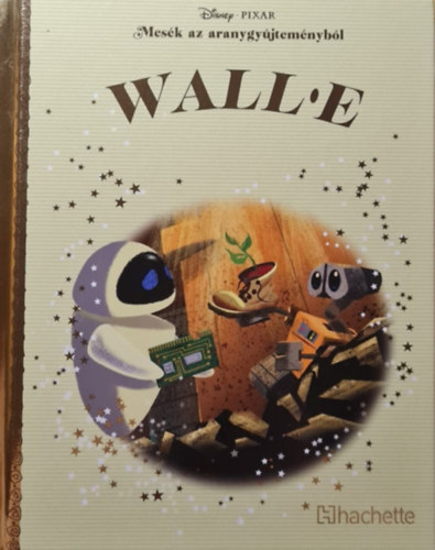Walt Disney - Wall-e - Mesk az aranygyjtemnybl