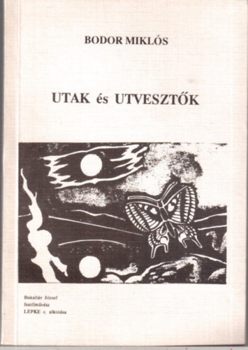 Bodor Miklós - Utak és utvesztők