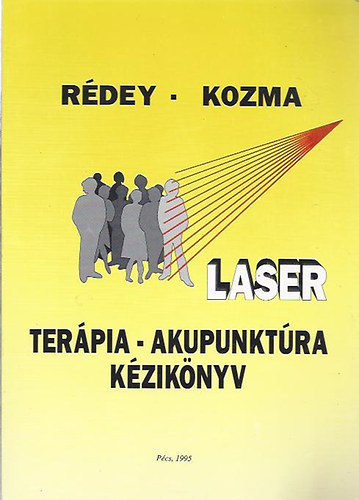 R�dey Tibor; Kozma L�szl� - Laser ter�pia - akupunkt�ra k�zik�nyv