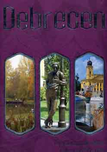 T�th P�l; B�nh�zy Ervin - Debrecen (A tal�lkoz�sok v�rosa). Magyar, angol, n�met nyelven