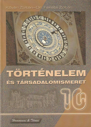 Kővári Zoltán; Fekete Zoltán - Történelem és társadalomismeret. Szakiskola 10 o. HT-0025