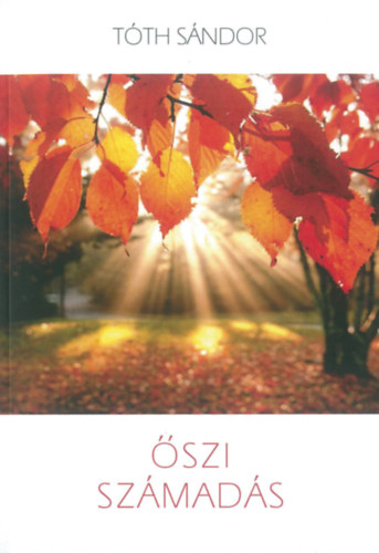 T�th S�ndor - �szi sz�mad�s. Jegyzetek, essz�k, besz�lget�sek