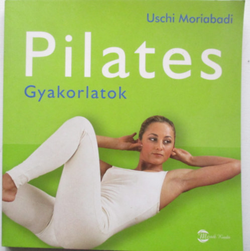 Uschi Moriabadi - Pilates - Gyakorlatok