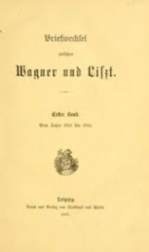 Druck Und Verlag Von Breitkopf - Briefwechsel zwischen Wagner und Liszt