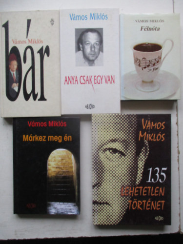 Vámos Miklós - 5 db Vámos Miklós kötet (Márkez meg én, Anya csak egy van, Félnóta, Bár, 135 lehetetlen történet)
