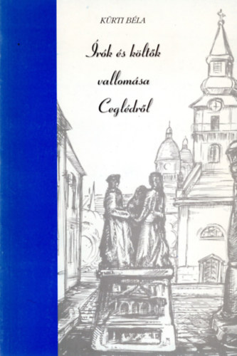 K�rti B�la - �r�k �s k�lt�k vallom�sa Cegl�dr�l (Irodalmi olvas�k�nyv)