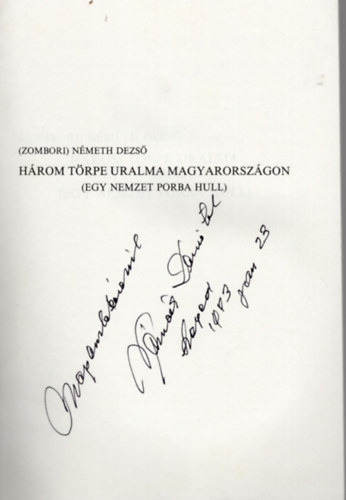  N�meth Dezs� (Zombori) - H�rom t�rpe uralma Magyarorsz�gon (egy nemzet porba hull)- dedik�lt