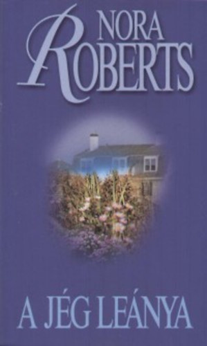 Nora Roberts - A jég leánya