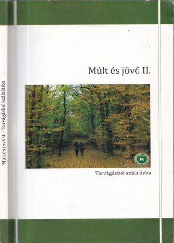 Mlt s jv II.- Tarvgsbl szlalsba (A folyamatos erdborts zemmdjainak bevezetse, gyakorlata)