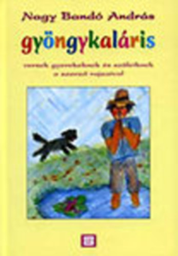 Nagy Band Andrs - Gyngykalris - Versek gyerekeknek s szleiknek a szerz rajzaival (Dediklt)