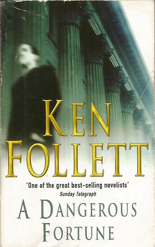 Ken Follett - A Dangerous Fortune