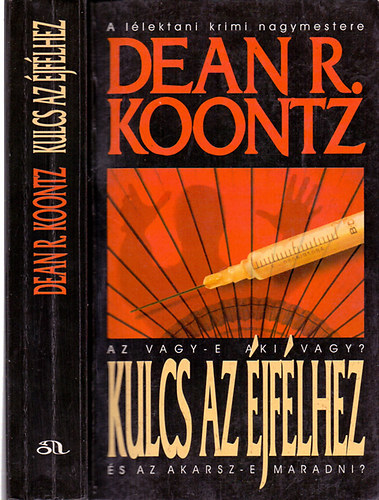 Dean R. Koontz - Kulcs az �jf�lhez (Az vagy-e aki vagy? �s akarsz-e maradni...?)