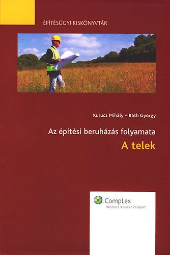 Kurucz Mihly; Rth Gyrgy - Az ptsi beruhzs folyamata - A telek