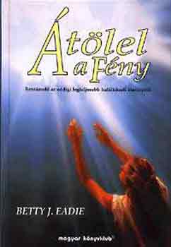 Betty J. Eadie - �t�lel a f�ny