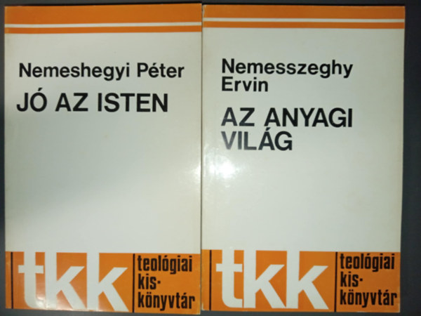 Nemesszeghy Ervin S.J. Nemesszeghy Ervin - J az Isten + Az anyagi vilg (Teolgiai Kisknyvtr 2 m)