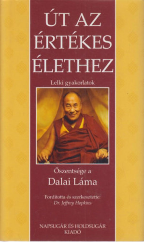 Dalai L�ma - �t az �rt�kes �lethez - Lelki gyakorlatok