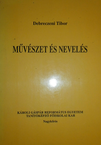 Debreczeni Tibor - M�v�szet �s nevel�s