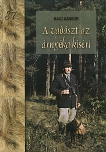 R�cz S�ndor - A vad�szt az �rny�ka k�s�ri