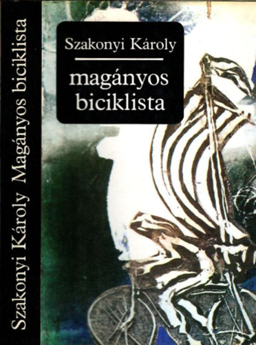 Szakonyi K�roly - Mag�nyos biciklista (dedik�lt)