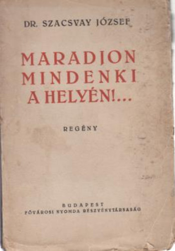 Szacsvay József dr. - Maradjon mindenki a helyén.
