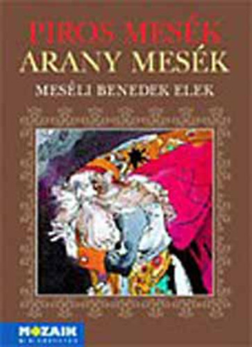 Benedek Elek - Piros mesk - arany mesk