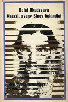 Bulat Okudzsava - Merszi, avagy Sipov kalandjai