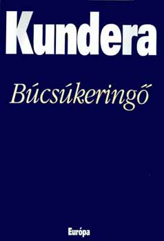 Milan Kundera - B�cs�kering�