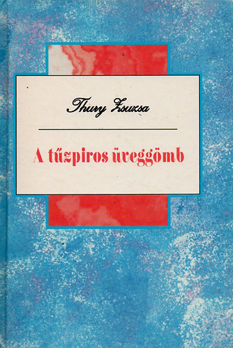 Thury Zsuzsa - A t�zpiros �vegg�mb