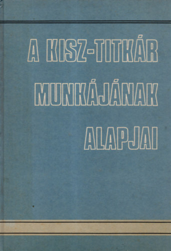 A KISZ-titkr munkjnak alapjai