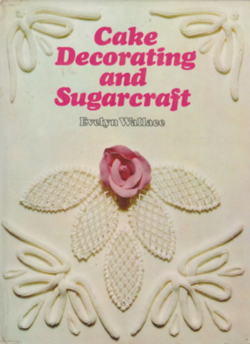 Evelyn Wallace - Cake Decorating and Sugarcraft