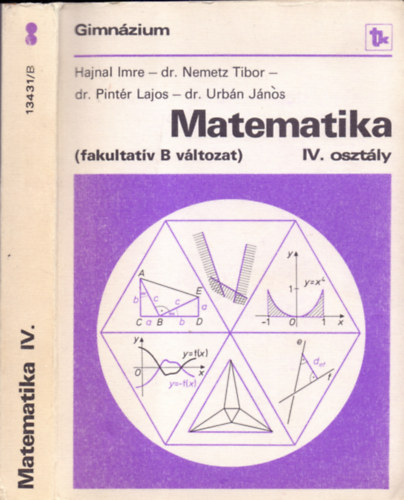 Hajnal Imre; dr. Nemetz Tibor - Matematika IV. o. (fakultatv B vltozat)