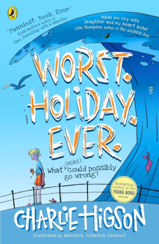 Warwick Johnson-Cadwell  Charlie Higson (illus.) - Worst. Holiday. Ever.