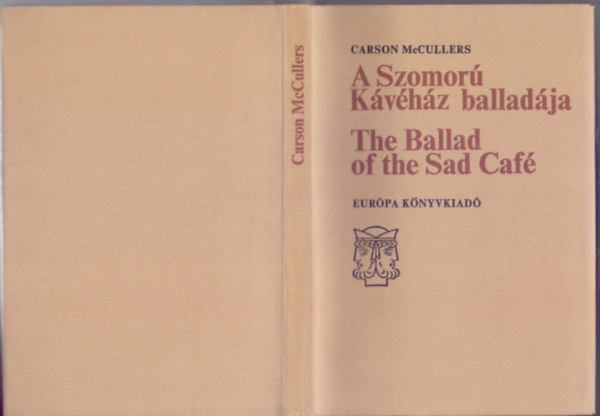 Carson McCullers - A Szomor� K�v�h�z ballad�ja - The Ballad of the Sad Caf� (Janus k�nyvek)