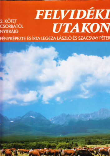 Legeza László; Szacsvay Péter - Felvidéki utakon 2.