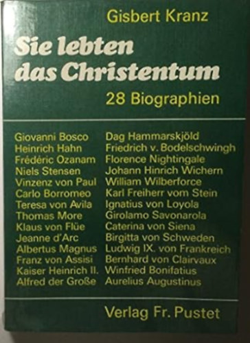 Gisbert Kranz - Sie lebten das Christentum. 28 Biographien (Keresztnysget ltek. 28 letrajz)