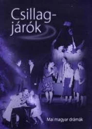 Perlawi Andor szerk. - Csillagj�r�k (Mai magyar dr�m�k)