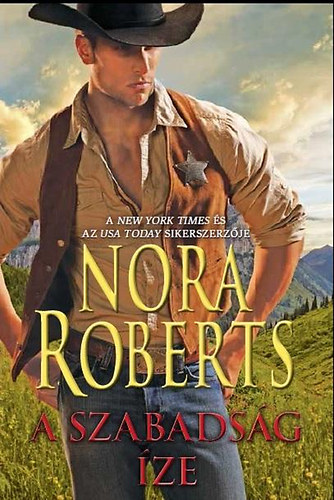 Nora Roberts - A szabadság íze