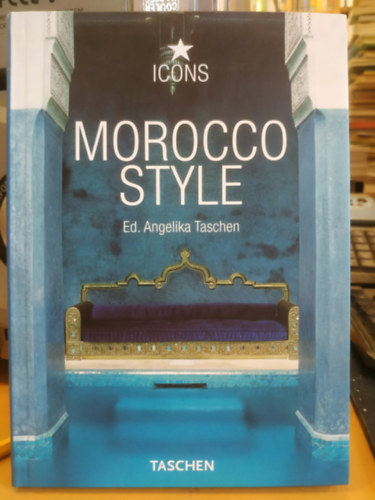 Angelika Taschen; Christiane Reiter - Morocco style - Exteriors, interiors, details (Taschen Icons)