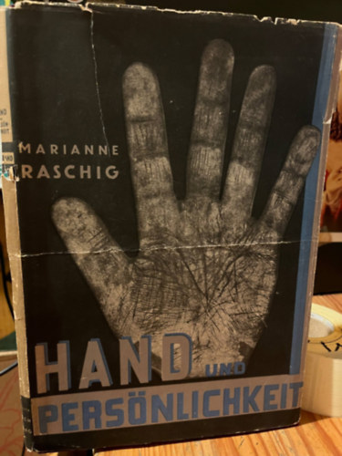 Marianne Raschig - Hand und Pers�nlichkeit , Einf�hrung in das System der Handlehre