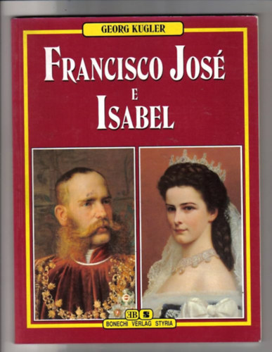 Georg Kugler - Franz Joseph And Elisabeth