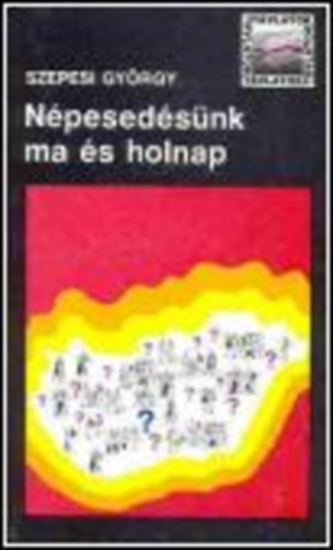 Szepesi Gy�rgy - N�pesed�s�nk ma �s holnap