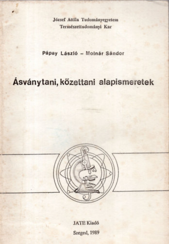 Pápay László - Molnár Sándor - Ásványtani, kőzettani alapismeretek